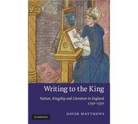 Writing to the King - David University of Manchester Matthews - Cambridge University Press - Livre en Anglais - Paperback David University of Manchester MatthewsDavid University of Manchester Matthews