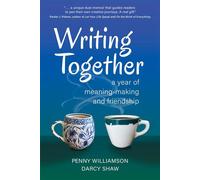 Writing Together A Year of Meaning-Making and Friendship - Penny Williamson - Creative Courage Press - ebook (ePub) - Livre