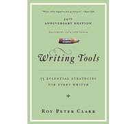 Writing Tools: 50 Essential Strategies for Every Writer