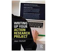 Writing Up Your Action Research Project