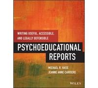 Writing Useful Accessible and Legally Defensible Psychoeducational Reports by Carriere & Jeanne Anne Chapman University & CA Michael Hass, Jeanne Anne Carriere (Auteur)