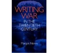 Writing War in the 20th Century, Cultural Frames, Framing Culture Margot Norris (Auteur)