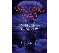 Writing War In The Twentieth Century