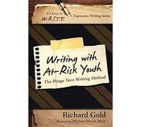 Writing with At-Risk Youth: The Pongo Teen Writing Method (It's Easy to W.R.I.T.E. Expressive Writing) - [Livre en VO] Richard Gold (Auteur)