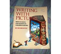 Writing With Pictures: How to Write and Illustrate Children's Books