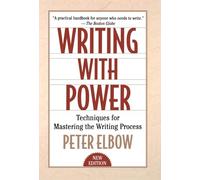 Peter Elbow – Writing With Power – Techniques for Mastering the Writing Process