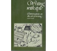 Writing with Style: Conversations on the Art of Writing