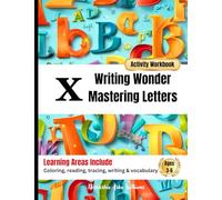Writing Wonder Book "X" X-Factor: Mastering Letters-Adding A Special Touch to Your Writing