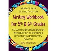 Writing Workbook for 5th and 6th Grades: Middle School Writing Practice with 50 Writing Prompts