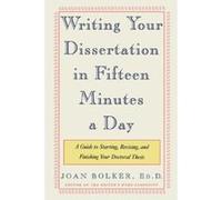 Writing Your Dissertation in Fifteen Minutes a Day Joan Bolker (Auteur)