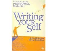 Writing Your Self John Killick, Myra Schneider (Auteur)