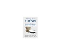 Writing Your Thesis Or Dissertation: The Stuff They May Not Tell You Paperback Book By Morrie Mullins