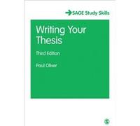Writing Your Thesis (SAGE Study Skills Series) Oliver, Paul (Auteur)