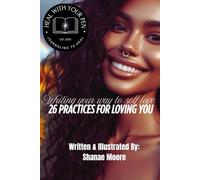 Writing Your Way To Self Love: 26 Practices For Loving You