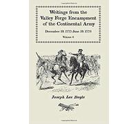 Writings From The Valley Forge Encampment Of The Continental Army