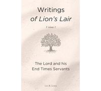 Writings of Lion's Lair: The Lord and his End Times Servants