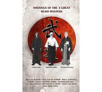 Writings Of The 3 Great Budo Masters