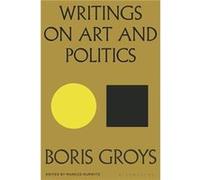 Writings on Art and Politics - Boris Groys - Bloomsbury Publishing PLC - Livre en Anglais - Paperback Boris GroysBoris Groys (Auteur)