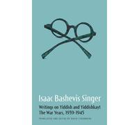 Writings On Yiddish And Yiddishkayt: The War Years, 1939-1945