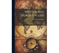 Written And Spoken English: A Course In Composition And Rhetoric, Book 1