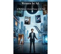 Written by AI.: In My Defence, It Seemed Funny At The Time