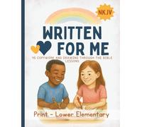 Written for Me: Bible Verse Handwriting Workbook for Kids NKJV Print Edition: A Scripture-based handwriting practice book to help children learn to ... God’s Word through the New King James Version