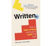 Written.: How to Keep Writing and Build a Habit That Lasts
