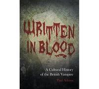 Written in Blood: A Cultural History of the British Vampire Adams, Paul (Auteur)