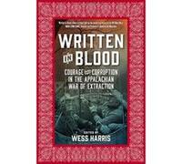 Written in Blood Courage and Corruption in the Appalachian War of Extraction - [Version Originale] Inconnu (Auteur)