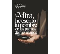 Written in His Hands - Spanish Bible Verse Notebook (Isaiah 49:16): 120 Pages | 6x9 College Ruled | Inspirational Christian Gift for Spanish Speakers and Believers