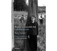 Written in Invisible Ink by Herve Guibert Herve Guibert (Auteur)