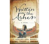 Written in the Ashes by K Hollan Van Zandt K Hollan Van Zandt (Auteur)