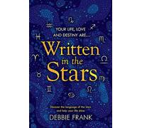Written in the Stars: Discover the language of the stars and help your life shine
