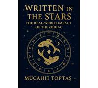 WRITTEN IN THE STARS: THE REAL-WORLD IMPACT OF THE ZODIAC