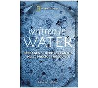 Written In Water: Messages Of Hope For Earth's Most Precious Resource