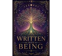 Written Into Being: A Journal for Dreams, Intentions, and Becoming