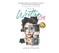 Written Off: Navigating Rejection and Faith in the Search for Love, Family, and Belonging