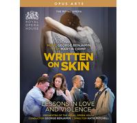 George Benjamin : Written on Skin - Lessons in Love and Violence. Purves, Hannigan, Metha, Degout, Benjamin, Mitchell. [Blu-ray]