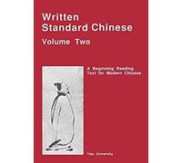 Written Standard Chinese V 2 - A Beginning Reading Text For Modern Chinese