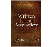 Written That You May Believe
