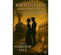 Written with LOVE, Surrounded by WAR: The Epic Story of Lady Savannah & Lord Wesley, from the Trenches to the Gilded Age