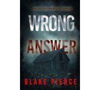 Wrong Answer (A Miles Sterling FBI Suspense Thriller-Book Twelve) - Blake Pierce - Blake Pierce - ebook (ePub) - Livre