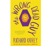 Wrong Dead Guy Richard Kadrey, (Auteur)