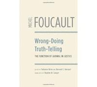 Wrong-doing, Truth-telling: The Function of Avowal in Justice - [Version Originale] Inconnu (Auteur)