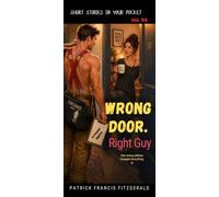 Wrong Door. Right Guy: Short Stories in Your Pocket Vol 94