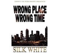 Wrong Place, Wrong Time