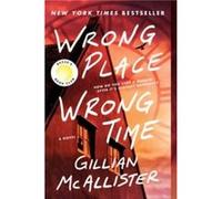 Wrong Place Wrong Time - Gillian Mcallister - HarperCollins - Livre en Anglais - Paperback Gillian McallisterGillian Mcallister (Auteur)