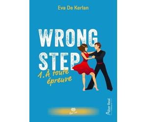 Wrong Step - Tome 1 - A Toute Épreuve
