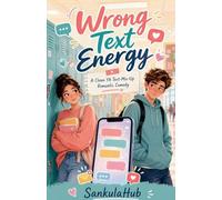 Wrong Text Energy: A Clean YA Text-Mix-Up Romantic Comedy