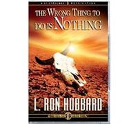Wrong Thing To Do Is Nothing L Ron Hubbard, (Auteur)